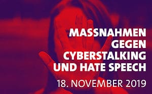 Maßnahmen gegen Cyberstalking und Hate Speech